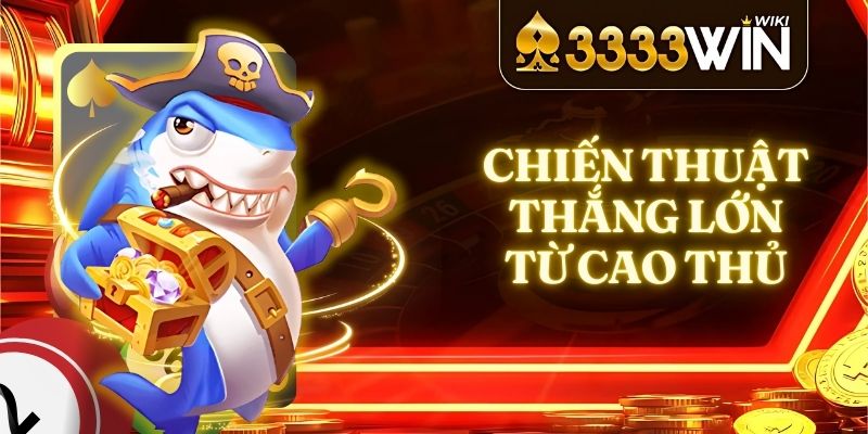 Chiến thuật Bắn Cá JDB 3333win thắng lớn từ cao thủ