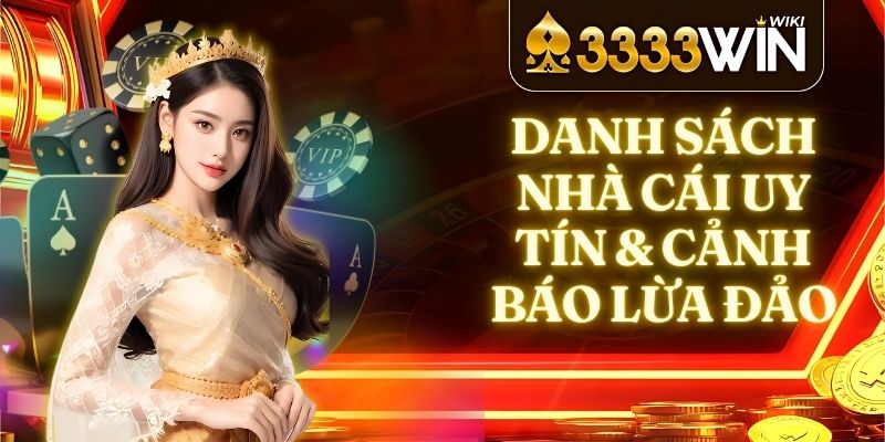 Danh Sách Nhà Cái Uy Tín & Cảnh Báo Lừa Đảo