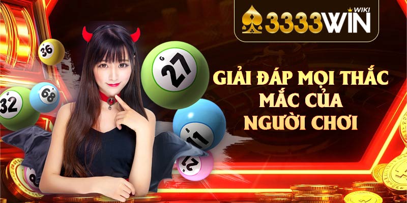 Giải đáp mọi thắc mắc của người chơi