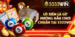 Lô Xiên Là Gì? Hướng Dẫn Chơi Chuẩn Tại 3333win