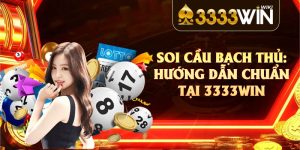 Soi Cầu Bạch Thủ: Hướng Dẫn Chuẩn Tại 3333win