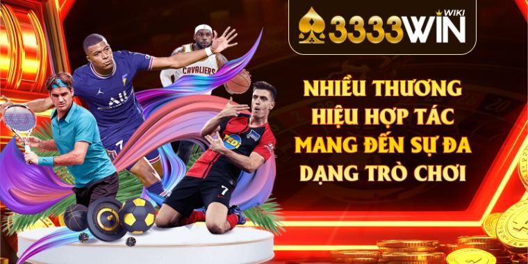 Nhiều thương hiệu hợp tác mang đến sự đa dạng trò chơi