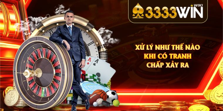 Xử lý như thế nào khi có tranh chấp xảy ra